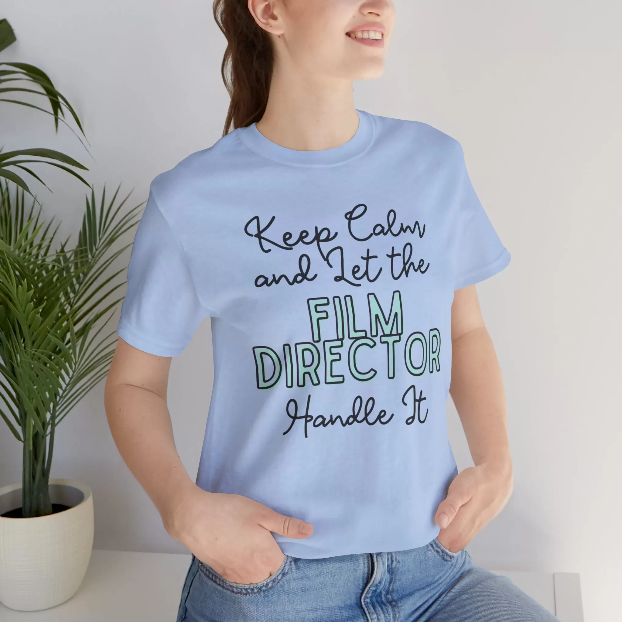 Keep Calm and let the Film Director handle It - Jersey Short Sleeve Tee