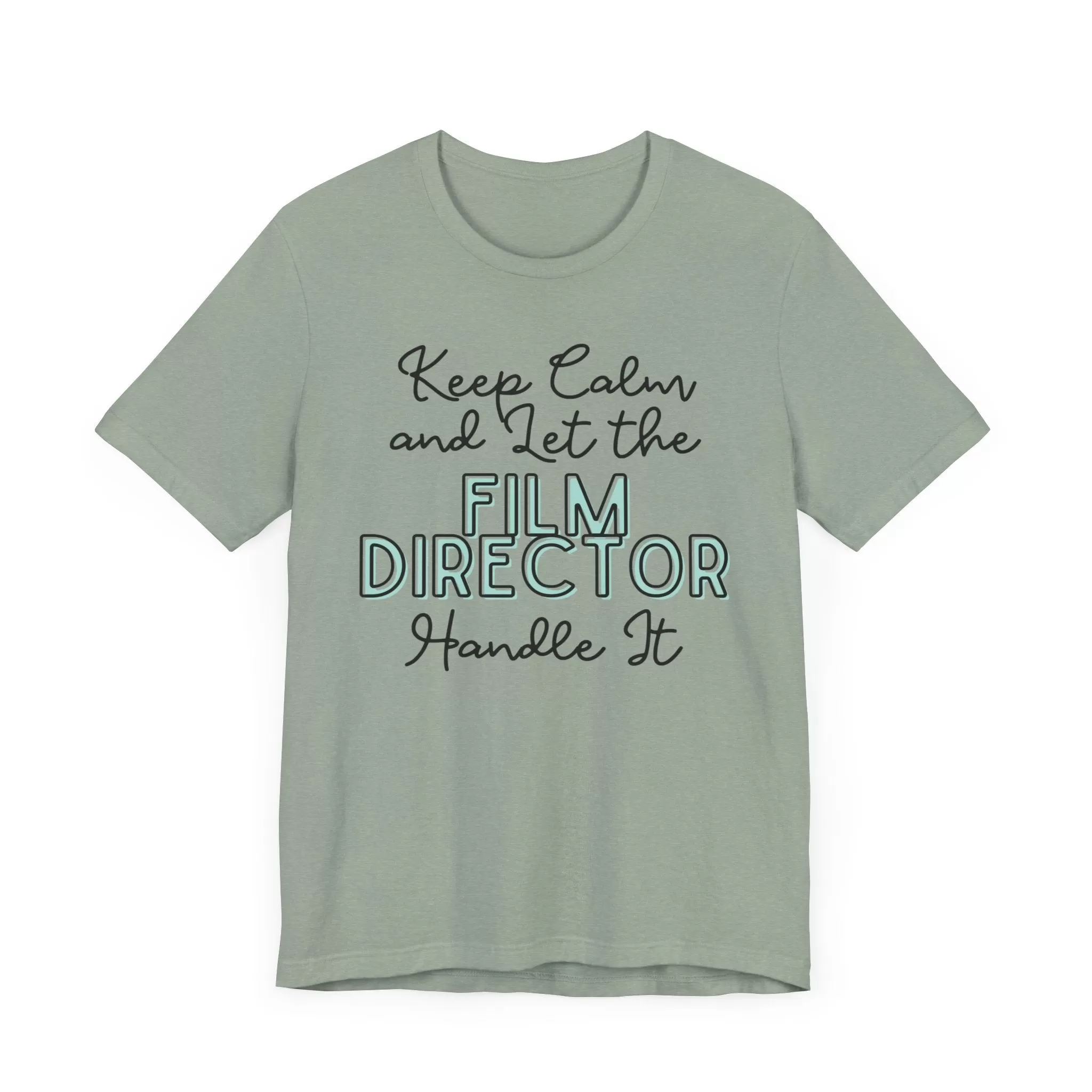 Keep Calm and let the Film Director handle It - Jersey Short Sleeve Tee