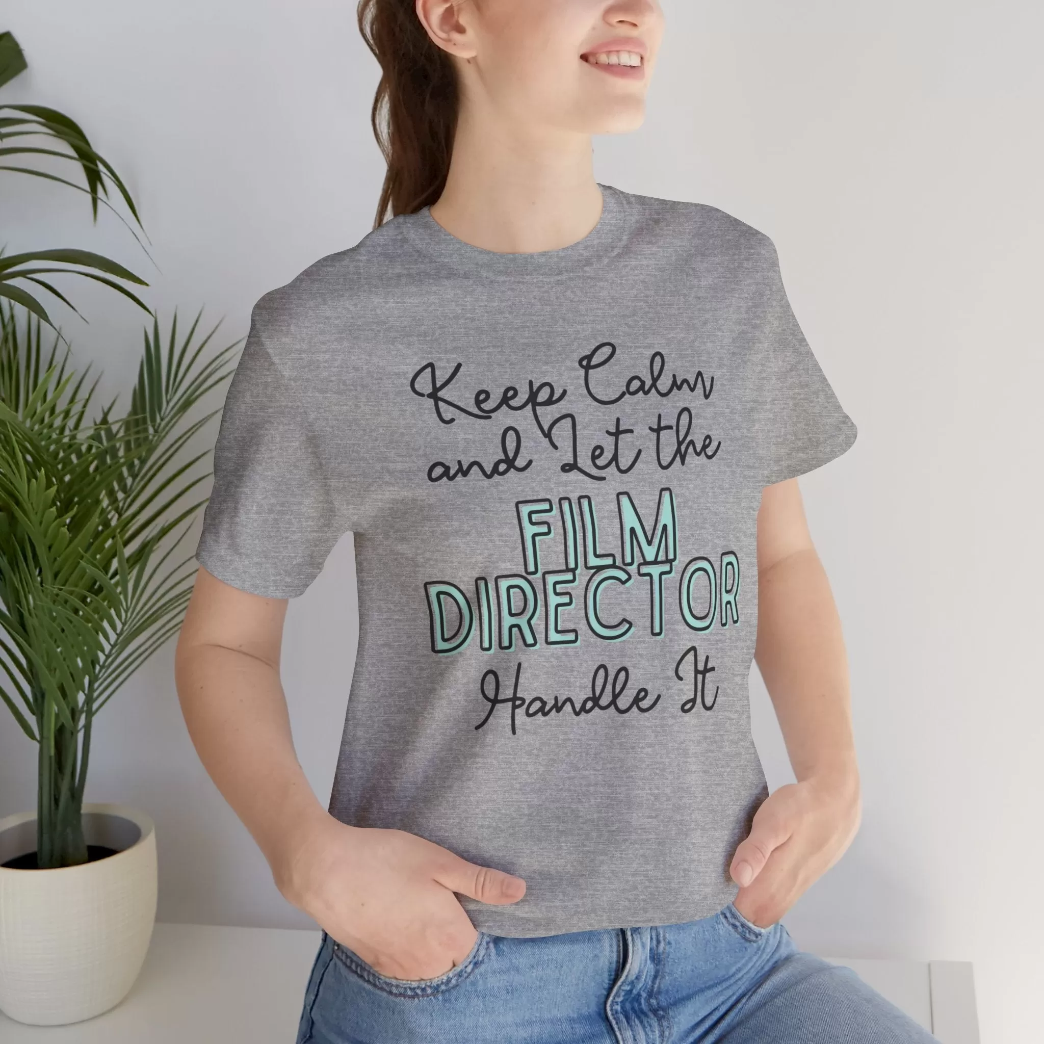 Keep Calm and let the Film Director handle It - Jersey Short Sleeve Tee