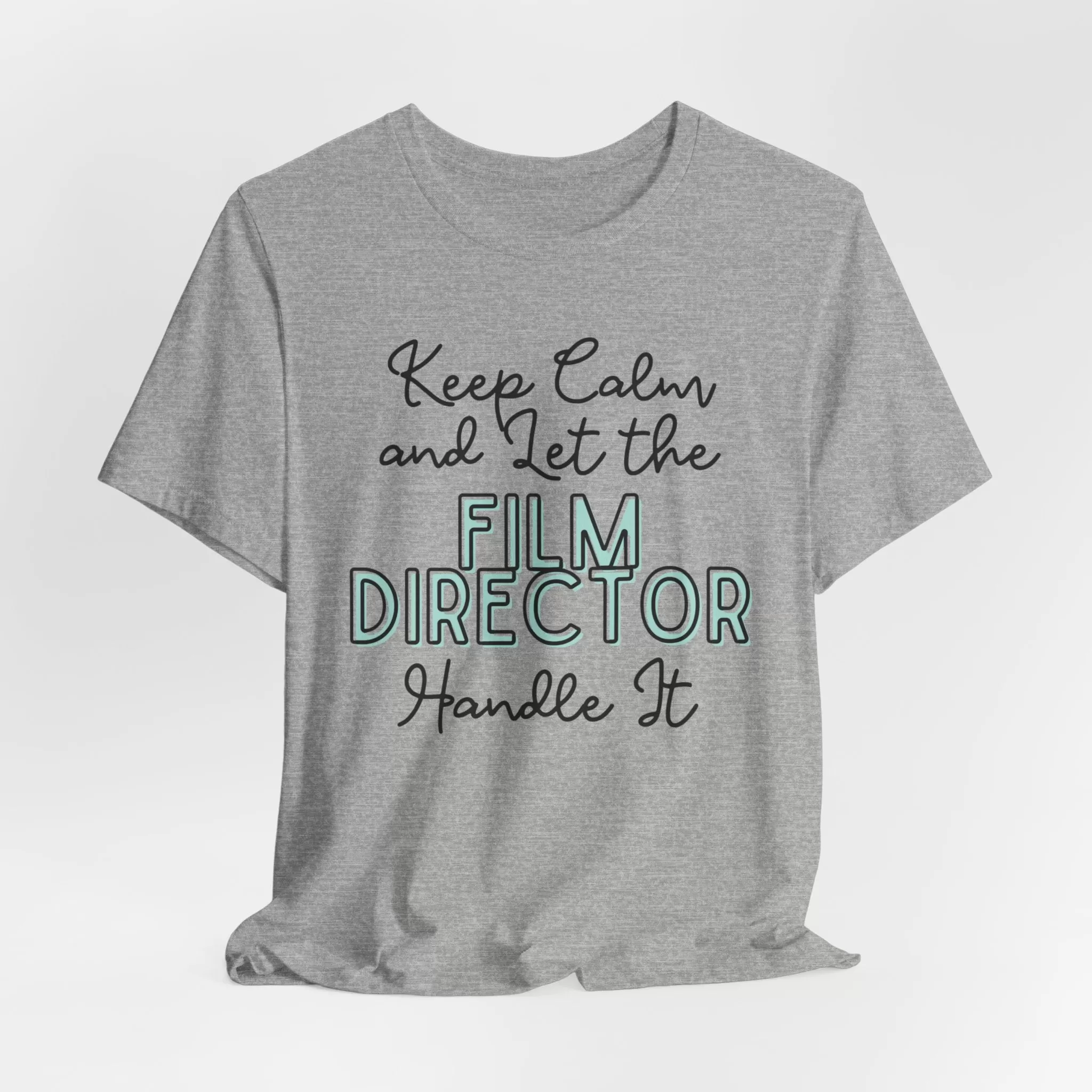 Keep Calm and let the Film Director handle It - Jersey Short Sleeve Tee