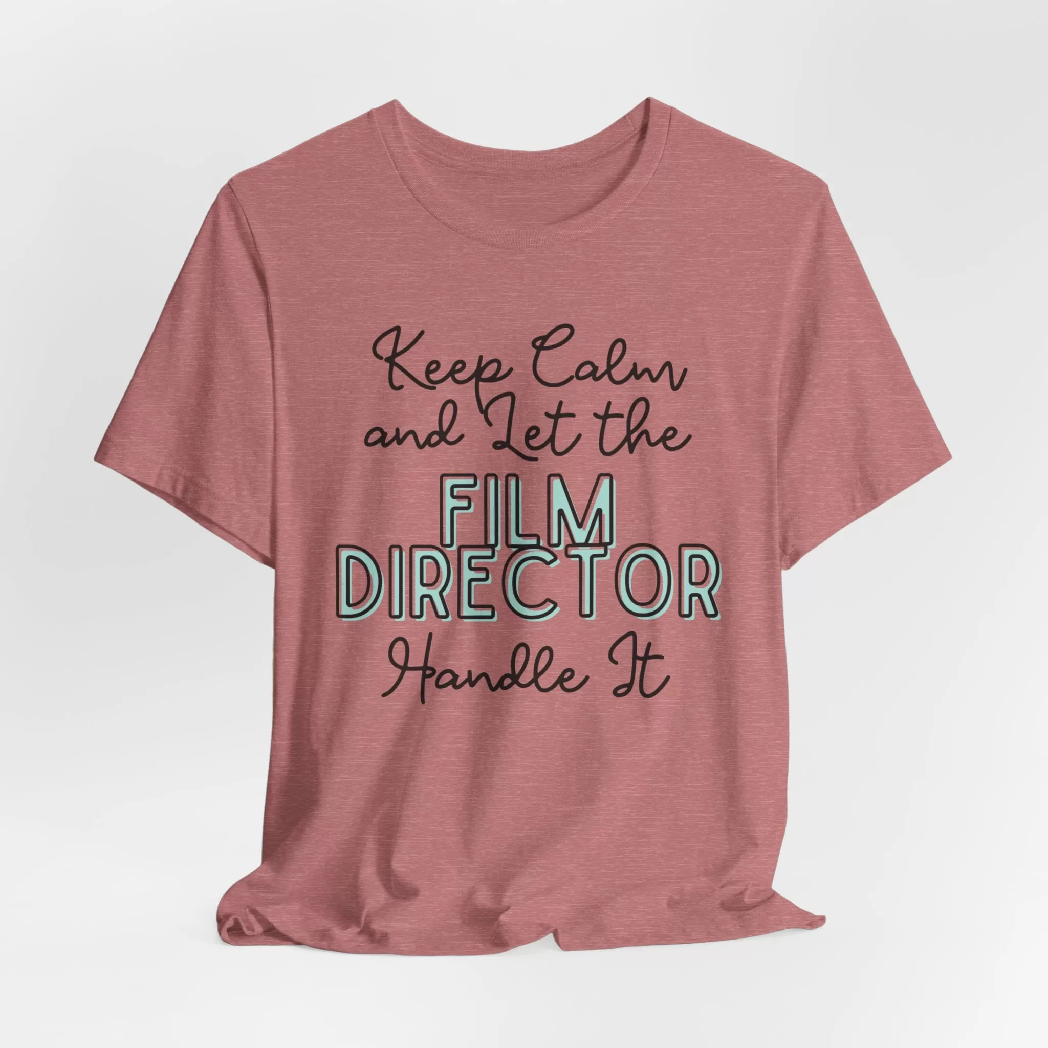 Keep Calm and let the Film Director handle It - Jersey Short Sleeve Tee