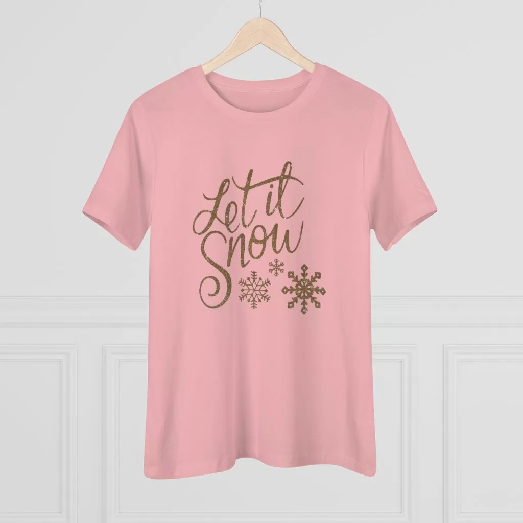 Let It Snow, Women's Premium Tee