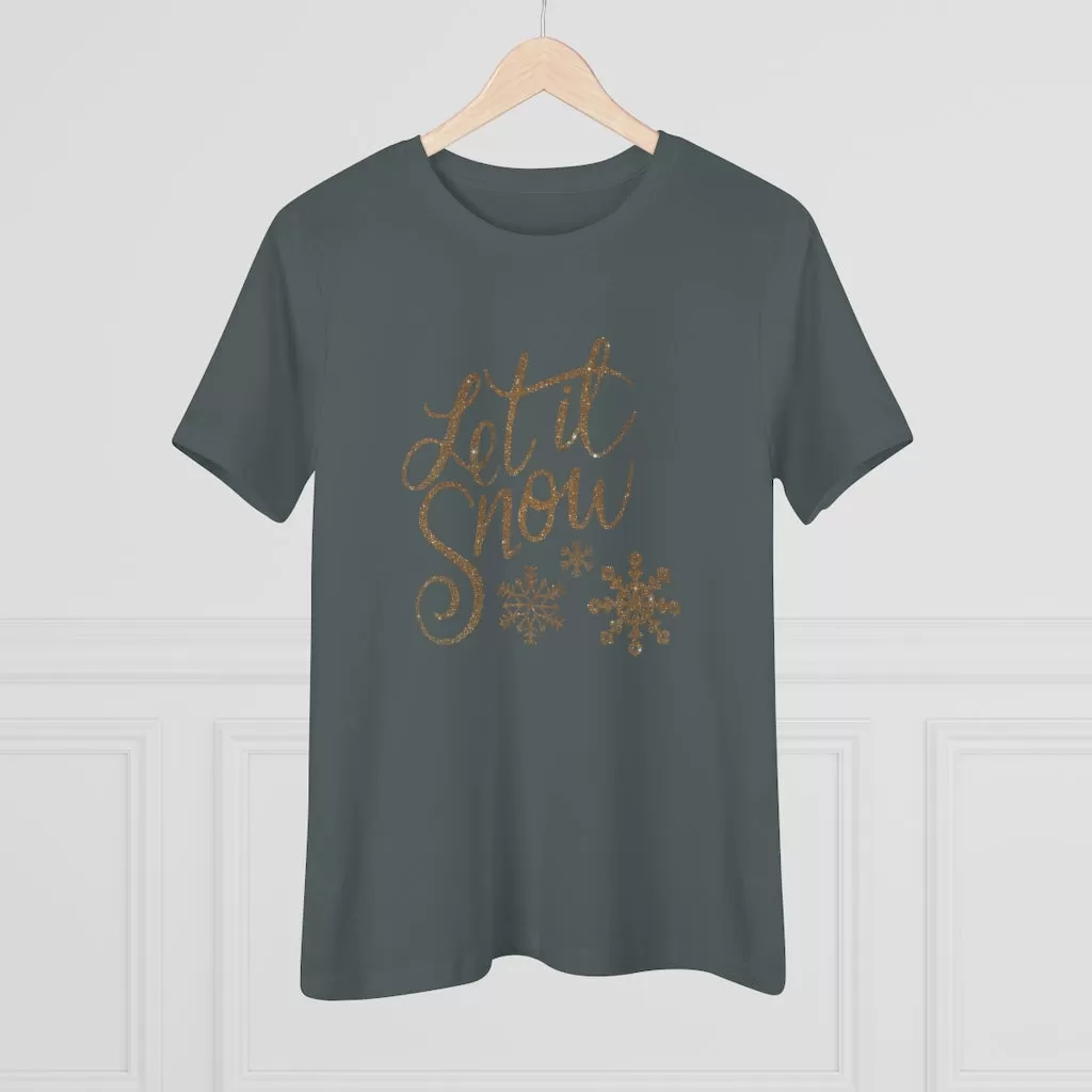 Let It Snow, Women's Premium Tee