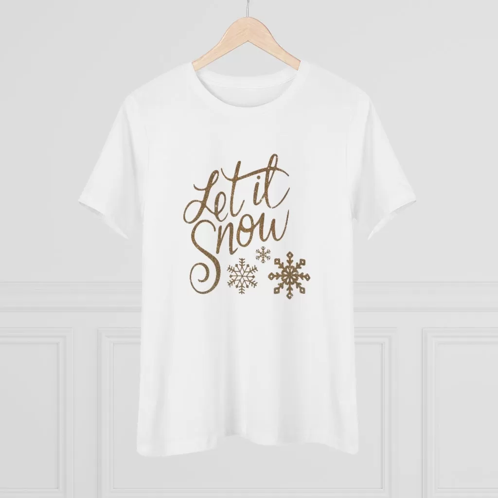 Let It Snow, Women's Premium Tee