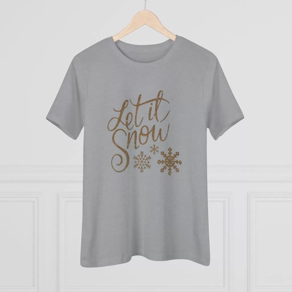 Let It Snow, Women's Premium Tee