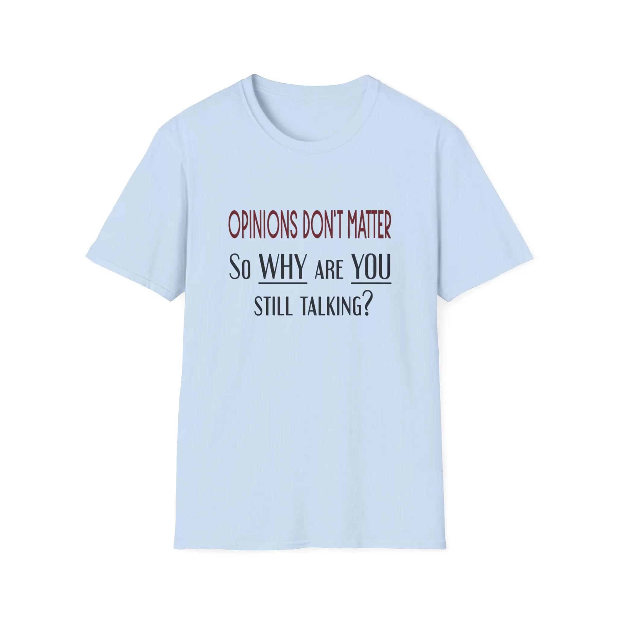 Opinions Don't Matter, Men's Cotton Crew Tee