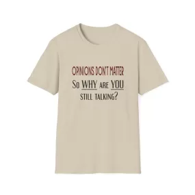 Opinions Don't Matter, Men's Cotton Crew Tee