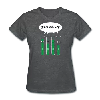 "Team Science" - Women's T-Shirt